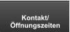 Kontakt/ Öffnungszeiten